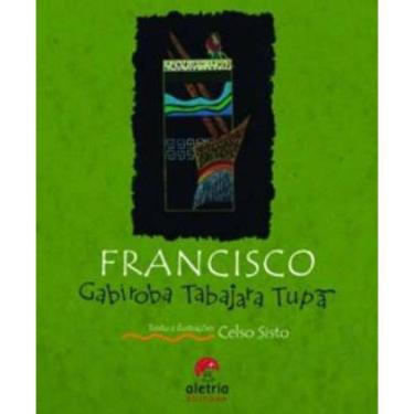 Imagem de Francisco Gabiroba Tabajara Tupã