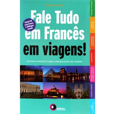 Imagem de Livro - Fale Tudo em Francês em Viagens!: um Guia Completo para Comunicação em Viagens - With CD - Nancy Alves