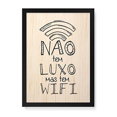 Imagem de Arte Maníacos Quadro Decorativo em Madeira Não Tem Luxo Mas Tem WIFI - 23x16,25cm (Moldura caixa em laca preta)