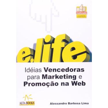 Imagem de Livro - E.Life. Ideias Vencedoras Para Marketing E Promoção Na Web