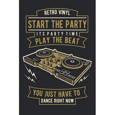 Imagem de Retro Vinyl Start The Party Ist Party Time Play The Beat You Just Have To Dance Right Now: Lined Journal for Notes, Thoughts, Ideas, Reminders, Lists to do, Planning (6x9 inches) Notebook