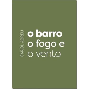 Imagem de O Barro, O Fogo E O Vento