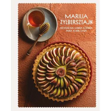 Imagem de Marilia Zylbersztajn: Receitas da minha cozinha para a sua casa