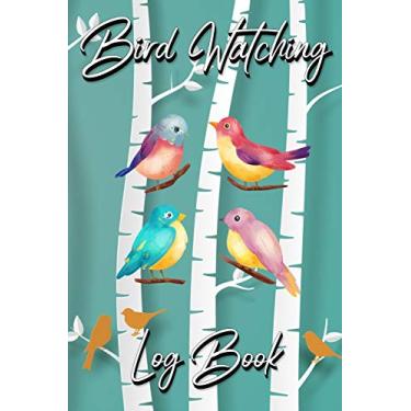 Imagem de Bird Watching Log Book: Gifts For Birdwatchers Birdwatching Lovers Log Wildlife Birds, List Species Seen Bird Watching Notebook Great Book For Adults And Kids (Hobbies)