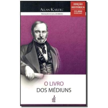 Imagem de Livro Dos Mediuns, o - (Ed. Historica) - FEB, 3