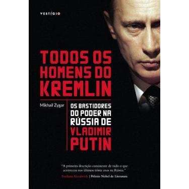 Imagem de Livro - Todos Os Homens Do Kremlin: Os Bastidores Do Poder Na Rússia D