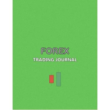 Imagem de Forex Trading Journal: Trading Logbook, Forex Trader Journal, Forex Trading Logbook for Trader Record Trading History, 120 Pages, 8.5x11
