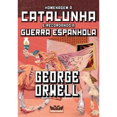 Imagem de Livro - Homenagem À Catalunha E Recordando A Guerra Espanhola