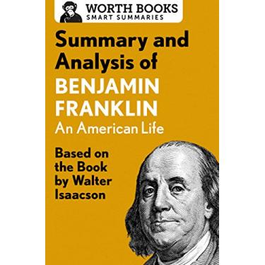 Imagem de Summary and Analysis of Benjamin Franklin: Based on the Book by Walter Isaacson (Smart Summaries) (English Edition)