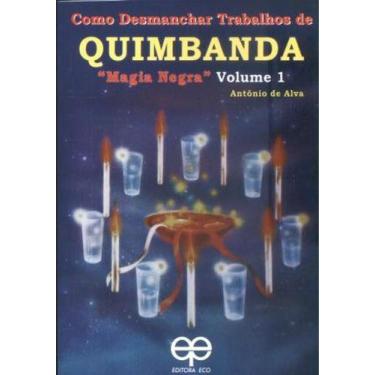 Imagem de Como Desmanchar Trabalhos de Quimbanda. Magia Negra - Volume1 - Eco, 3
