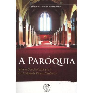 Imagem de A Paroquia - Entre O Concilio Vaticano Ii E O Cod. De Direito Canonico