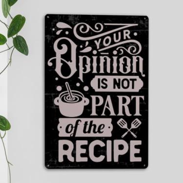 Imagem de Sinais de parede retrô engraçados para cozinha, restaurante, decoração de casa, inauguração de casa, presentes para mulheres, homens, chef, cozinhar, sua opinião, placa de metal 18 x 26 cm