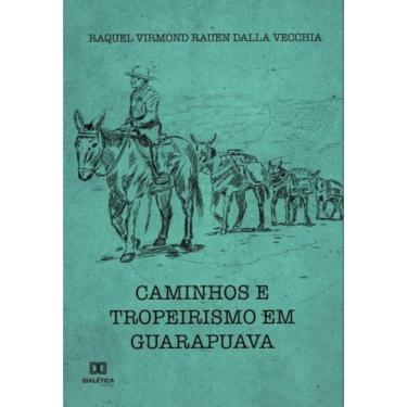 Imagem de Caminhos e Tropeirismo em Guarapuava-Português