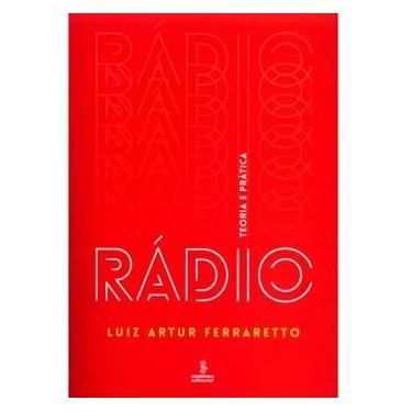 Imagem de Livro - Rádio: Teoria e Prática - Luiz Artur Ferraretto