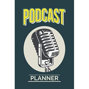 Imagem de Podcast Planner: Podcast Log Book, Hosting Notebook & 6x9 Podcasting Journal Logbook for Planning Perfect Podcasts - Gift for Podcasters, Hosts, Producers & Entrepreneurs Men & Women Paperback.