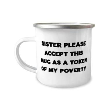 Imagem de Love Sister s, Sister Please Accept This Mug As A Token Of My Poverty, Holiday 355 ml Caneca de acampamento para irmã