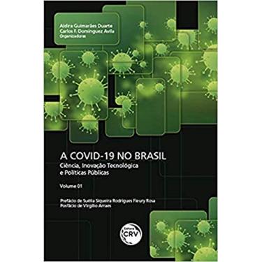 Imagem de A Covid19 No Brasil: Ciência, Inovação Tecnológica E Políticas Públicas: Volume 1