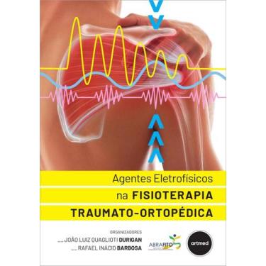 Imagem de Livro - Agentes Eletrofísicos na Fisioterapia Traumato-Ortopédica
