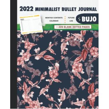 Imagem de 2022 Minimalist Bullet Journal/BUJO with Beautiful Flower Art In A Blue Background Cover: Basic Bujo | Classic Bullet Journal Help You Organize Your ... And Dotted Pages | 240 Pages | 7.5 * 9.25
