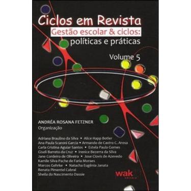 Imagem de Ciclos Em Revista - Vol. 5 - Gestao Escolar E Ciclos - Politicas E Praticas