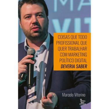Imagem de Coisas que todo profissional que quer trabalhar com marketing político digital deveria saber