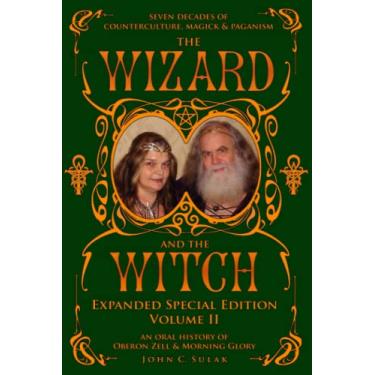 Imagem de The Wizard and The Witch: Vol II: Seven Decades of Counterculture Magick & Paganism: 2