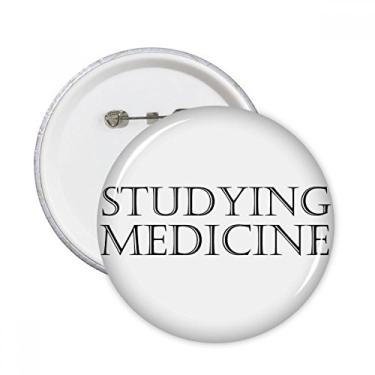 Imagem de Broche redondo com frase curta para estudar medicina e insígnia com botão para decoração 5 peças