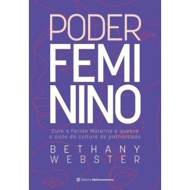 Imagem de Poder Feminino - Cure a Ferida Materna e Quebre o Ciclo Da Cultura Do 