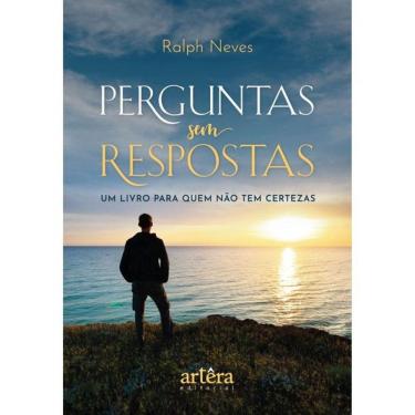 Imagem de Perguntas Sem Respostas - Um Livro Para Quem Não Tem Certezas