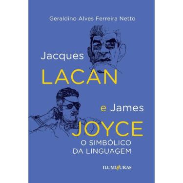 Imagem de Jacques Lacan e James Joyce: o simbólico na linguagem