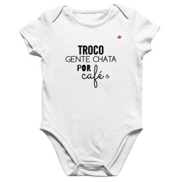 Imagem de Body Bebê Algodão Troco gente chata por café - Foca na Moda, Branco, M