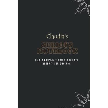 Imagem de Claudia's serious notebook: Name Lined Notebook Gift for Women & Girls Named Claudia | 6x9 Inches, 120 Pages, Matte Finish