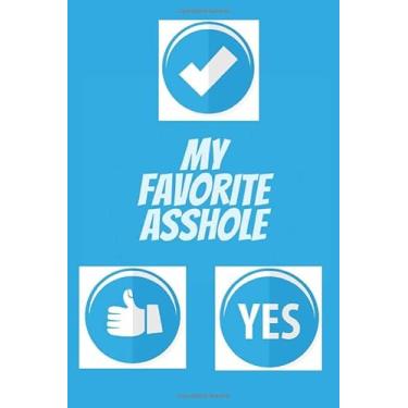 Imagem de My favorite asshole: Valentine Day Gift Journal – Funny Notebook for Him – Naughty Lined Journal for Boyfriend
