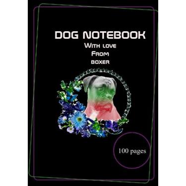 Imagem de Dog Notebook: boxer dog gifts, dog gifts, dog ledger, kids notebook, kids notepad, first day at school gifts, last day at school gifts, school ... for dog lovers, ledger, notebook, notepad