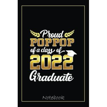 Imagem de Proud Pop Pop of a Class of 2022 Graduate Funny Senior 2022 Notebook Vintage Style: Graduation Gift Diary For Notes, Congratulations, Graduate ... Journal, 6x9 college ruled notebook