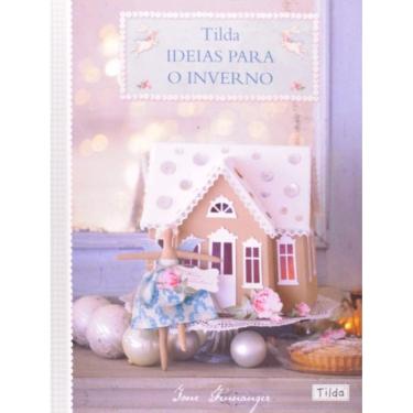 Imagem de Tilda Ideias Para O Inverno - Ambientes E Costumes