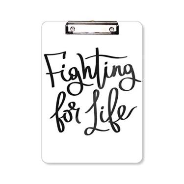 Imagem de Prancheta Fighting for Life com citação A4