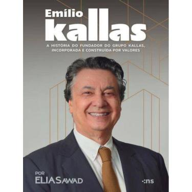 Imagem de Emilio Kallas - A Historia Do Fundador De Uma Das Maiores Construtoras Do Pais - 1ª Ed