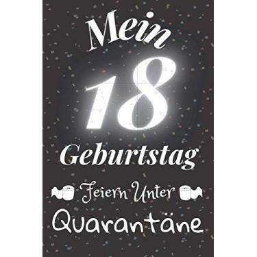 Imagem de Mein 18 Geburtstag Feiern Unter Quarantäne: Geschenk Notizbuch A5 Liniert/Geburtstagsgeschenk Fur Freund oder Familie/Geschenkideen