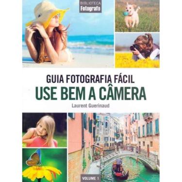 Imagem de Guia Fotografia Fácil - Vol. 01 - Use Bem a Câmera