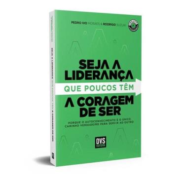 Imagem de Seja A Liderança Que Poucos Têm A Coragem De Ser