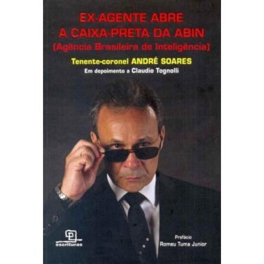 Imagem de Ex-agente Abre a Caixa-preta Da Abin