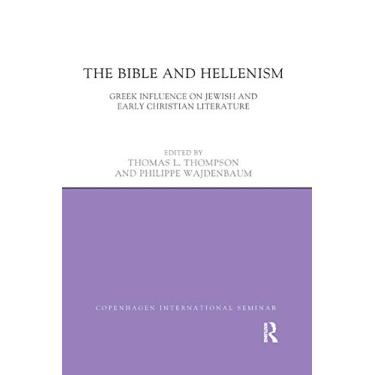 Imagem de The Bible and Hellenism: Greek Influence on Jewish and Early Christian Literature