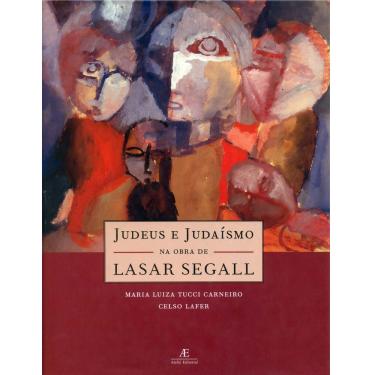 Imagem de Livro - Judeus e Judaísmo na Obra de Lasar Segall - Celso Lafer e M. L. Tucci Carneiro