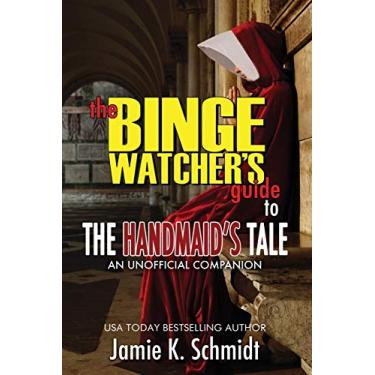 Imagem de The Binge Watcher's Guide To The Handmaid's Tale - An Unofficial Companion