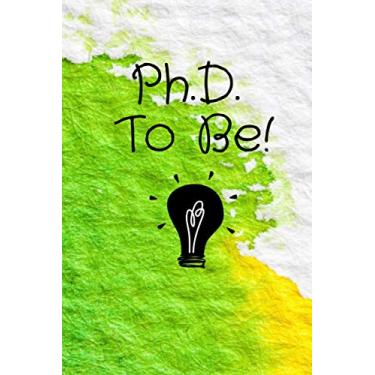Imagem de Ph.D. To Be! : Bloc note pratique pour étudiant à l'université avec couverture colorée, 44,50 x 28,57 cm, 100 pages lignées