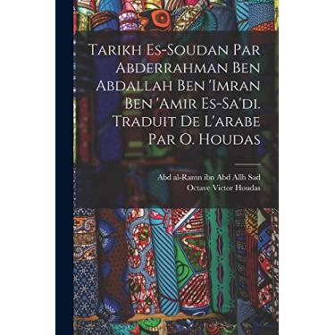 Imagem de Tarikh es-Soudan par Abderrahman ben Abdallah ben 'Imran ben 'Amir es-Sa'di. Traduit de l'arabe par O. Houdas