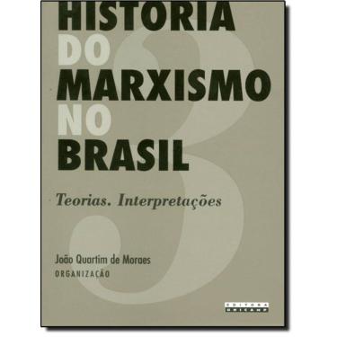 Imagem de Historia Do Marxismo No Brasil - Volume 3 - Teorias. Interpretacoes