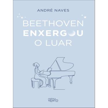 Imagem de Beethoven Enxergou O Luar - Meditacoes Para Viver Bem!