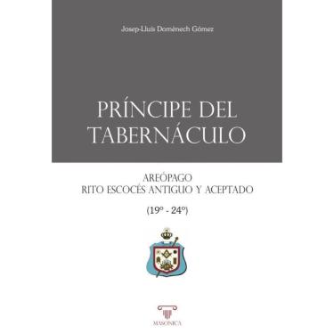 Imagem de Príncipe del Tabernáculo. Areópago, Rito Escocés Antiguo y Aceptado (Grados 19-24) - Espanhol